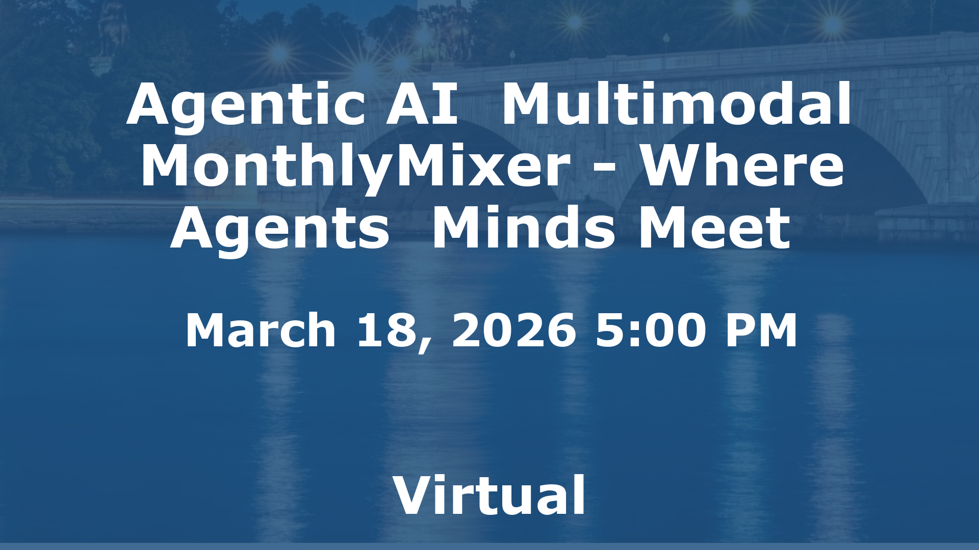Agentic AI  Multimodal MonthlyMixer - Where Agents  Minds Meet  event image